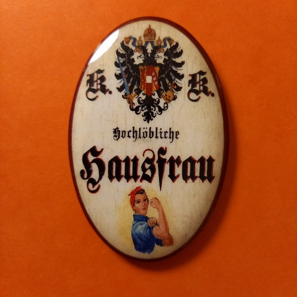 Nostalgie KuK Flaschenöffner Magnet Hochlöbliche Hausfrau