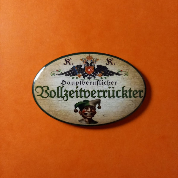 Nostalgie KuK Flaschenöffner Magnet Hauptberuflicher Vollzeitverrückter