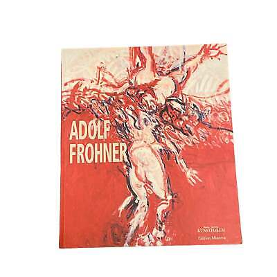 4915 Adolf Frohner ADOLF FROHNER +Abb Kunstforum / Edition Minerva