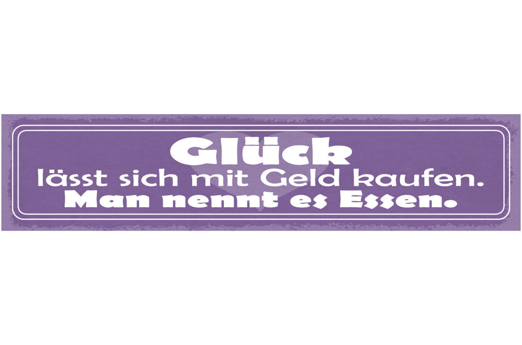 Schild Glück Lässt Sich Mit Geld Kaufen Es Nennt Sich Essen 46x10 Blech od. Holz