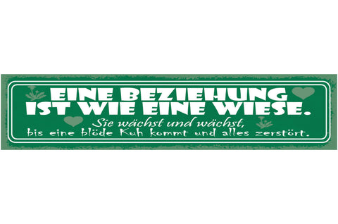 Schild Eine Beziehung Ist Wie Eine Wiese Sie Wächst Bis Blöde Kuh Kommt Zerstört