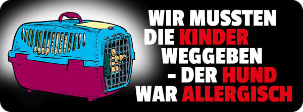 Schild Wir Mussten Die Kinder Weggeben Der Hund War Allergisch 27 x 10