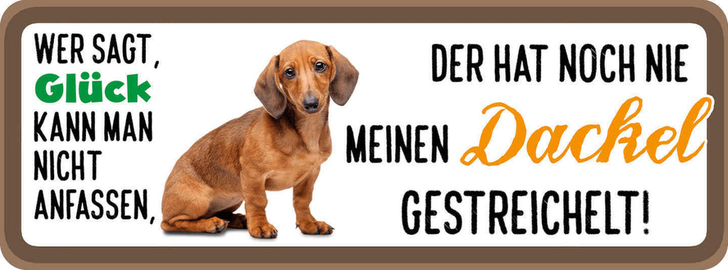 Schild Wer Sagt Glück Kann Nicht Anfassen Hat Nie Dackel Gestreichelt Hund 27x10