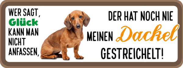 Schild Wer Sagt Glück Kann Nicht Anfassen Hat Nie Dackel Gestreichelt Hund 27x10
