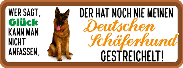 Schild Wer Sagt Glück Kann Man Nicht Anfassen Dt. Schäferhund Gestreichelt Hund