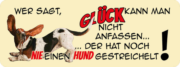 Schild Wer Sagt Glück Kann Man Nicht Anfassen Der Hat Noch Nie Hund Gestreichelt