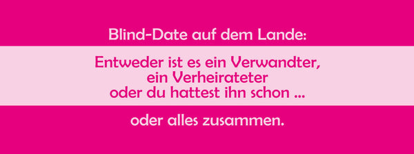Schild Blind Date Auf Dem Lande Verwandter Verheirateter Schon Gehabt 27 x 10
