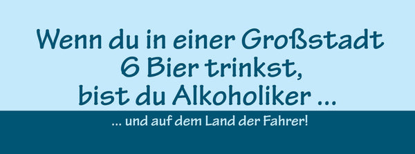 Schild Wenn Du In Großstadt 6 Bier Trinkst Bist Du Alkoholiker Am Land Fahrer