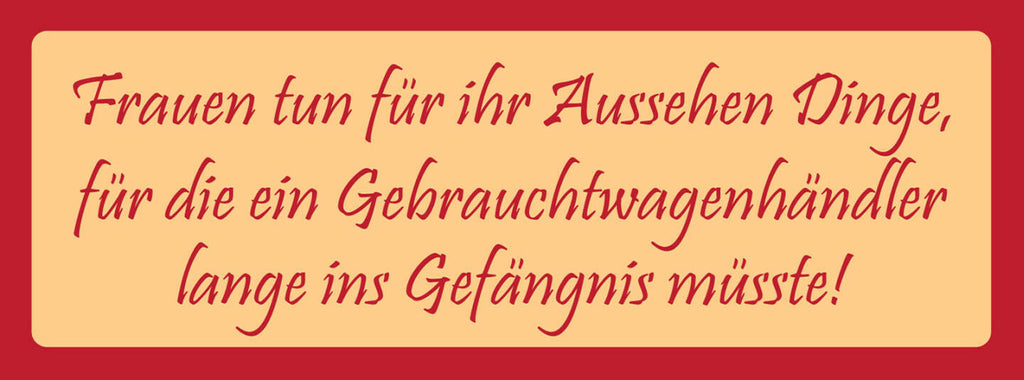 Schild Frauen Tun Für Ihr Aussehen Dinge Gebrauchtwagen Händler Ins Gefängnis