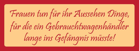 Schild Frauen Tun Für Ihr Aussehen Dinge Gebrauchtwagen Händler Ins Gefängnis