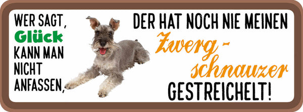Schild Wer Sagt Glück Kann Man Nicht Anfassen Zwergschnauzer Gestreichelt Hund
