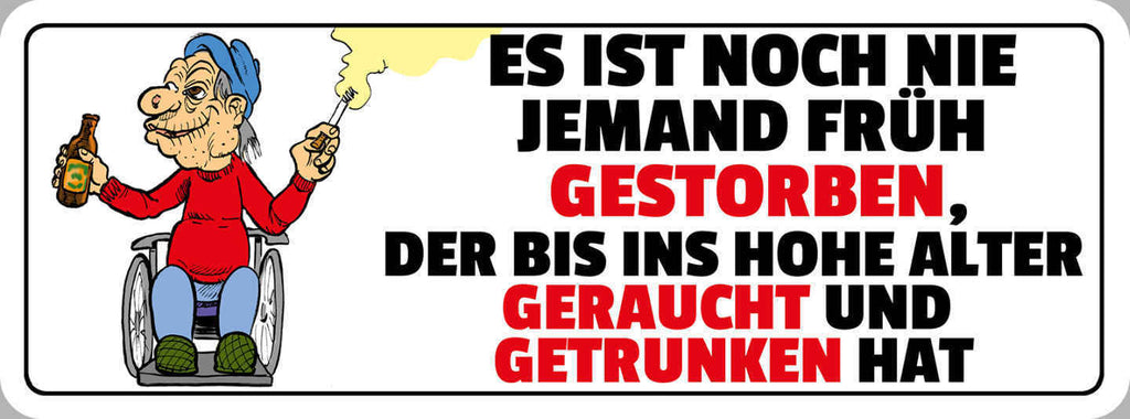 Schild Es Ist Noch Nie Jemand Früh Gestorben Ins Hohe Alter Geraucht Getrunken