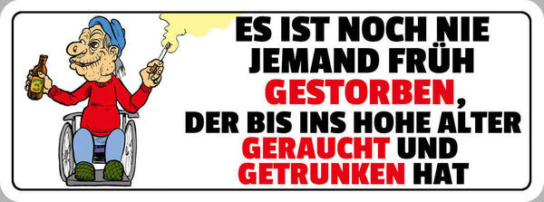Schild Es Ist Noch Nie Jemand Früh Gestorben Ins Hohe Alter Geraucht Getrunken
