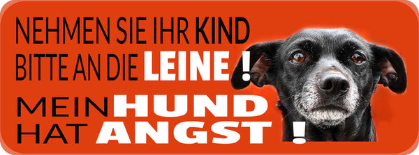 Schild Nehmen Sie Ihr Kind Bitte An Die Leine Mein Hund Hat Angst 27 x 10