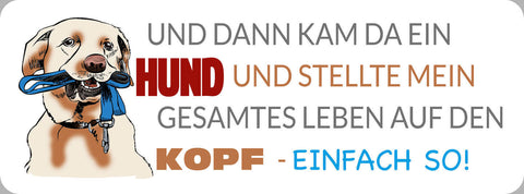 Schild Und Dann Kam Ein Hund & Stellte Mein Ganzes Leben Auf Den Kopf Einfach So