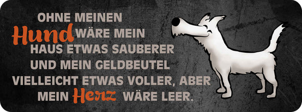 Schild Ohne Meinen Hund Wäre Haus Etwas Sauberer Geldbeutel Voller Herz Leerer