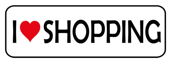 Schild I ❤️ Shopping Einkaufen Geschen Geschäft Center 27 x 10 Blech od. Holz