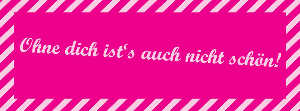Schild Ohne Dich Ist's Auch Nicht Schön Liebe Ehe Paar 27 x 10 Blech od. Holz