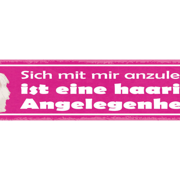 Schild Sich Mit Mir Anzulegen Ist Eine Haarige Angelegenheit Hund Tier 46 x 10