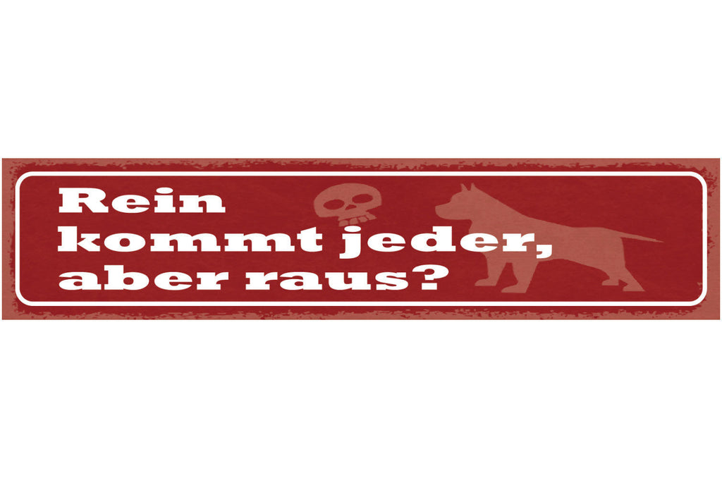 Schild Rein Kommt Jeder Aber Raus Wach Hund Vorsicht 46 x 10 Blech od. Holz