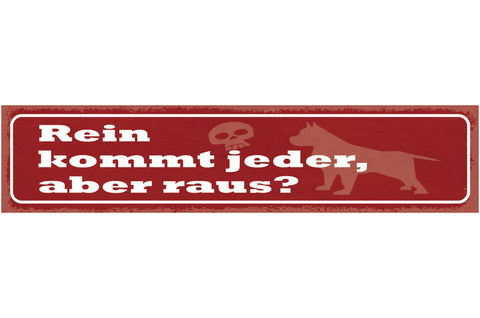 Schild Rein Kommt Jeder Aber Raus Wach Hund Vorsicht 46 x 10 Blech od. Holz