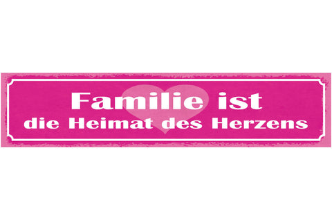 Schild Familie Ist Die Heimat Des Herzens Eltern Kind Liebe 46x10 Blech od. Holz