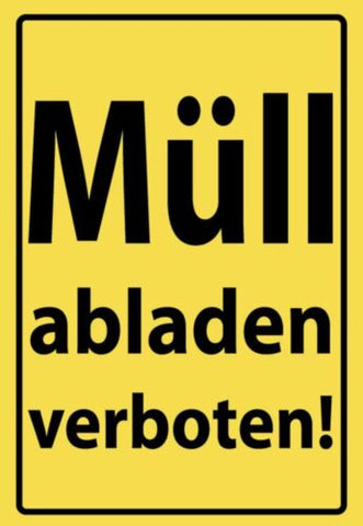 Schild Müll abladen verboten 12x18 / 20x30 / 30x40 Blech od. Holz