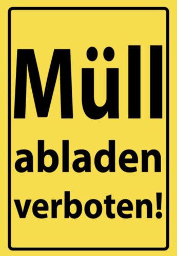 Schild Müll abladen verboten 12x18 / 20x30 / 30x40 Blech od. Holz