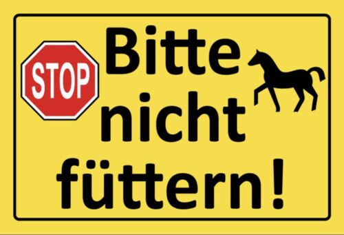 Schild Pferd bitte nicht füttern 12x18 / 20x30 / 30x40 Blech od. Holz