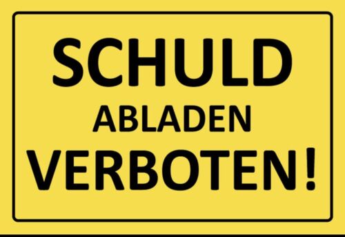 Schild Schuld abladen verboten  12x18 / 20x30 / 30x40 Blech od. Holz