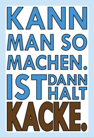Kann man so machen ist dann halt  Kacke 12x18 / 20x30 / 30x40 Blech od. Holz