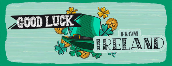 Schild Good Luck From Ireland Viel Glück Irland Kleeblatt 27x10 Blech od.Holz
