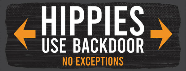Schild Hippies Use Backdoor No Exceptions Hintertür Hippie 27x10 Blech od.Holz