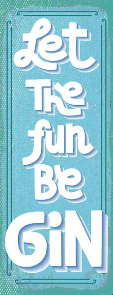 Schild Let The Fun Be Gin Alkohol Drinks Spirituose Bar 27x10 Blech od.Holz