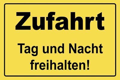 Schild Zufahrt Tag und Nacht freihalten  12x18 / 20x30 / 30x40 Blech od. Holz