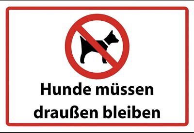 Schild Hunde müssen draußen bleiben 12x18 / 20x30 / 30x40 Blech od. Holz