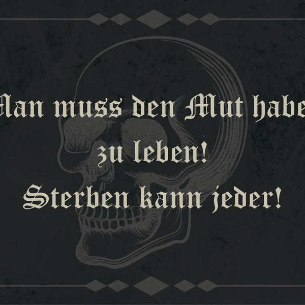 Nostalgie Schild Mut Leben Sterben Positiv 12x18 / 20x30 / 30x40 Blech od. Holz