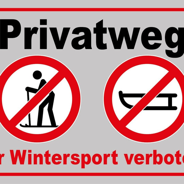 Schild Privatweg Für Wintersport verboten 12x18 / 20x30 / 30x40 Blech od. Holz