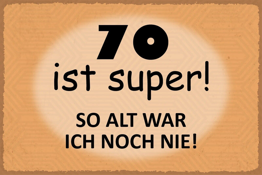 Nostalgie Schild 70 Super Alter Geburtstag 12x18 / 20x30 / 30x40 Blech od. Holz
