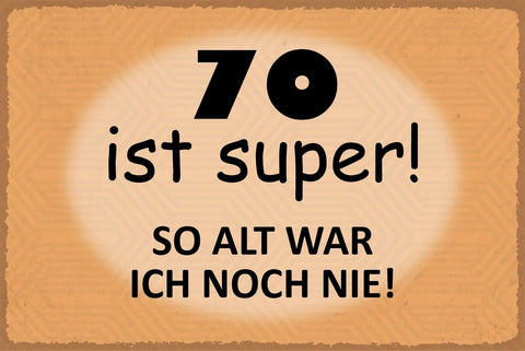 Nostalgie Schild 70 Super Alter Geburtstag 12x18 / 20x30 / 30x40 Blech od. Holz