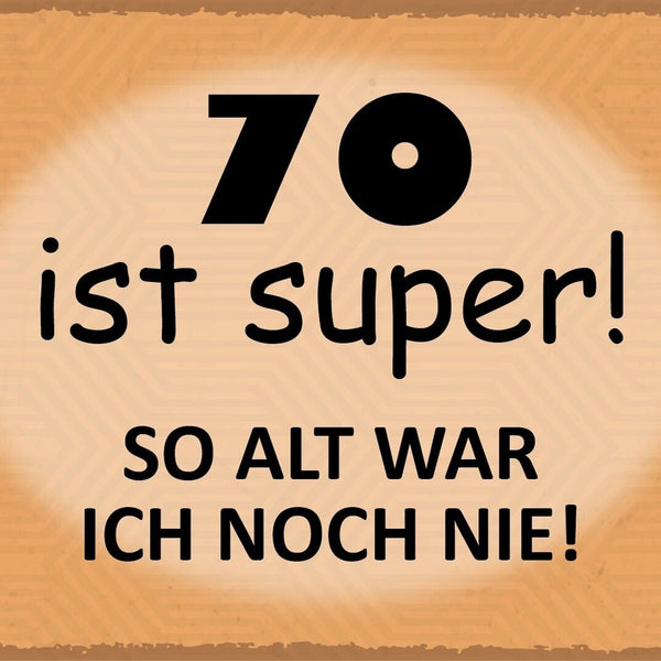 Nostalgie Schild 70 Super Alter Geburtstag 12x18 / 20x30 / 30x40 Blech od. Holz