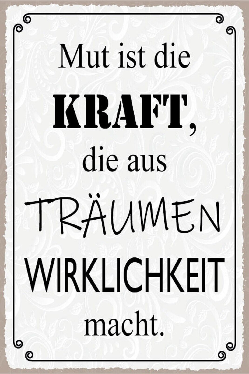 Nostalgie Schild Kraft Träumen Wirklichkeit 12x18 / 20x30 / 30x40 Blech od. Holz