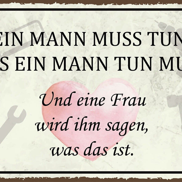 Nostalgie Schild Mann muss tun Frau Befehl 12x18 / 20x30 / 30x40 Blech od. Holz