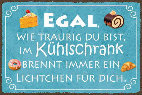 Nostalgie Schild Traurig Kühlschrank Licht 12x18 / 20x30 / 30x40 Blech od. Holz
