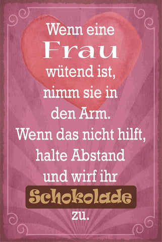 Nostalgie Schild Frau Wut Umarmen Schokolade 12x18 / 20x30 / 30x40 Blech od.Holz