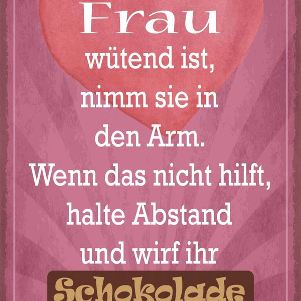 Nostalgie Schild Frau Wut Umarmen Schokolade 12x18 / 20x30 / 30x40 Blech od.Holz