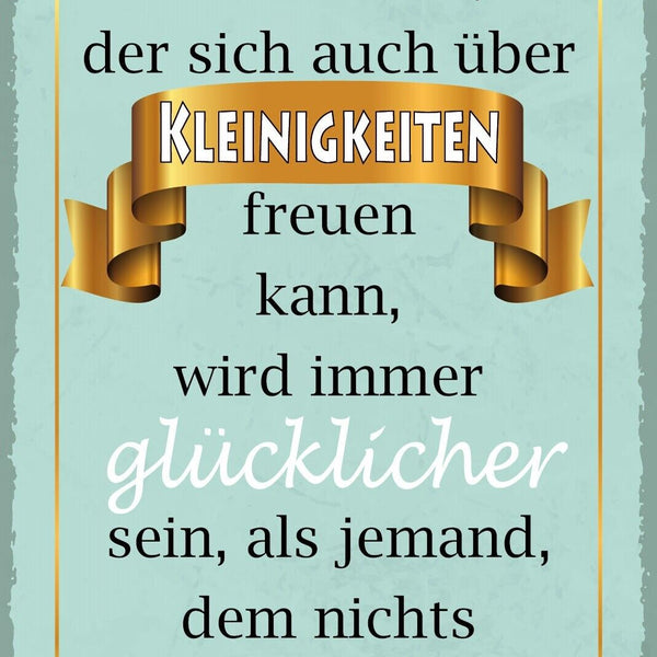 Nostalgie Schild Mensch Kleinigkeiten Glück 12x18 / 20x30 / 30x40 Blech od. Holz