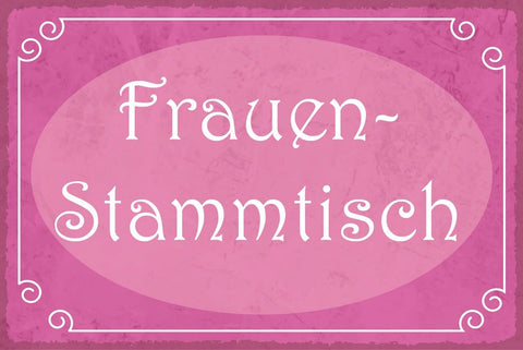 Nostalgie Schild Frauen Stammtisch 12x18 / 20x30 / 30x40 Blech od. Holz