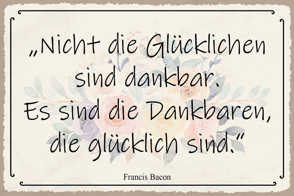 Nostalgie Schild Dankbaren sind glücklich 12x18 / 20x30 / 30x40 Blech od. Holz