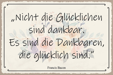 Nostalgie Schild Dankbaren sind glücklich 12x18 / 20x30 / 30x40 Blech od. Holz